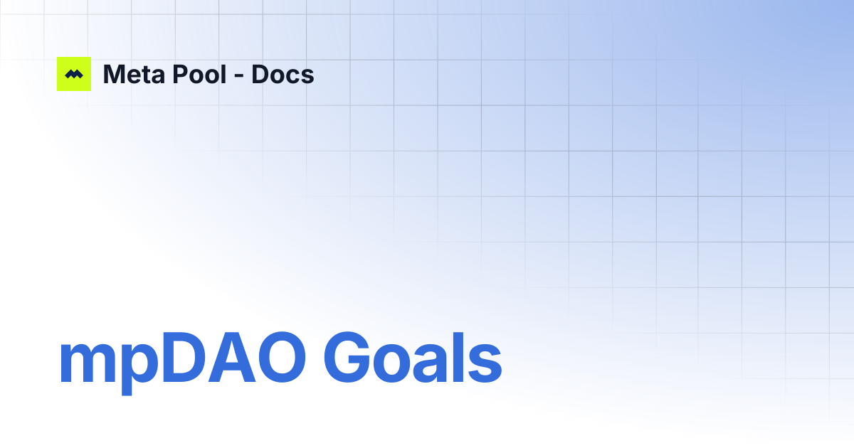 mpDAO Goals | Meta Pool - Docs