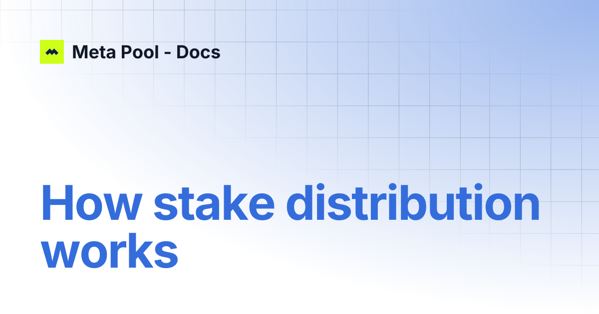 How stake distribution works | Meta Pool - Docs