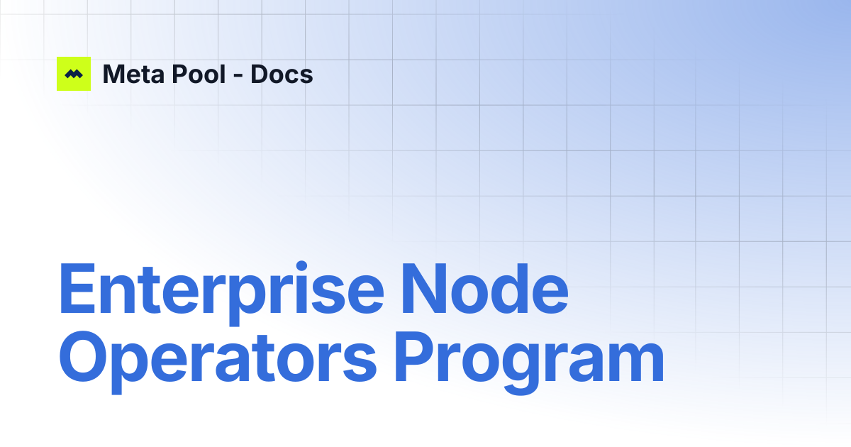 Enterprise Node Operators Program | Meta Pool - Docs