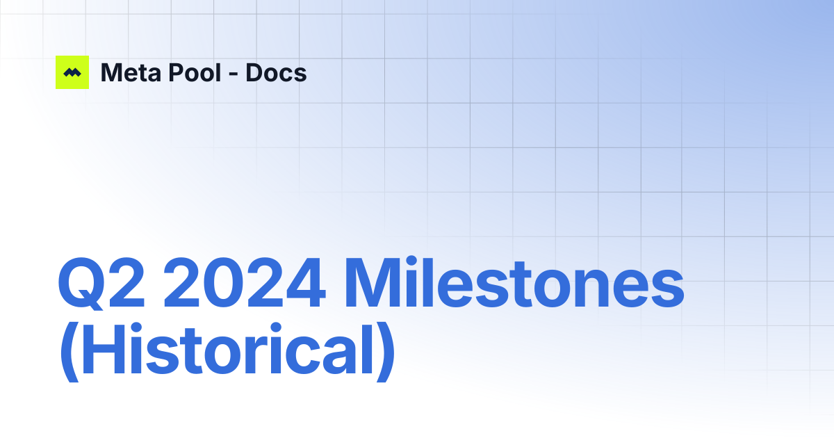 Q2 2024 Milestones | Meta Pool - Docs